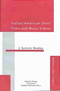 Italian/American Short Films and Music Videos: A Semiotic Reading (Paperback)