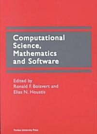 Computational Science, Mathematics and Software: Proceedings of the International Symposium on Computational Science in Celebration of the 65th Birthd (Paperback)
