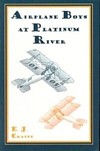 Airplane Boys at Platinum River (Paperback)