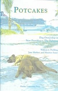 Potcakes: Dog Ownership in New Providence, the Bahamas (Hardcover)