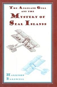 Airplane Girls and the Mystery of Seal Island (Paperback)