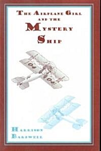 Airplane Girls and the Mystery Ship (Paperback)