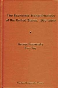 Economic Transformation of United States, 1950 - 2000: Focusing on the Technological Revolution, the Service Sector Expansion, and the Cultural, Ideol (Hardcover)