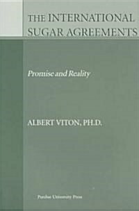 International Sugar Agreements: Promise and Reality (Paperback)