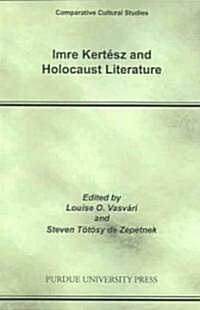 Imre Kertesz and Holocaust Literature (Paperback)