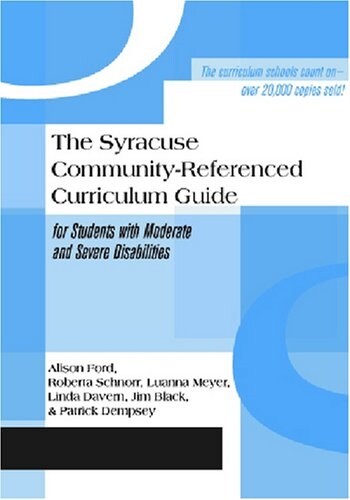 The Syracuse Community-Referenced Curriculum Guide for Students with Moderate and Severe Disabilities (Spiral)