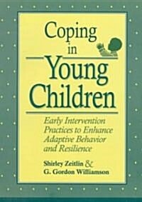 Coping in Young Children: Early Intervention Practices to Enhance Adaptive Behavior and Resilience (Paperback)