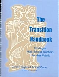 The Transition Handbook Strategies High School Teachers Use That Work! (Paperback, Spiral)
