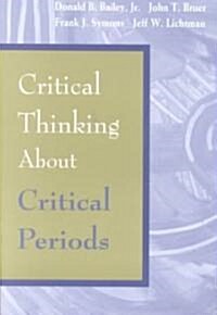 Critical Thinking about Critical Periods (Paperback)