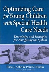 Optimizing Care for Young Children With Special Health Care Needs (Paperback)