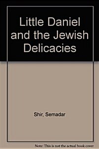 Little Daniel and the Jewish Delicacies (Hardcover)