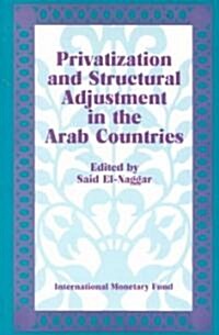 Privatization and Structural Adjustment in the Arab Countries (Paperback)