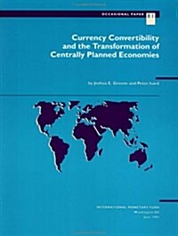 Currency Convertibility And The Transformation Of Centrally Planned Economies - Occasional Paper 81 (S081Ea0000000) (Paperback)