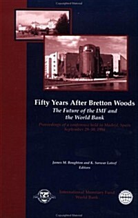 Fifty Years After Bretton Woods (Paperback, Reprint)