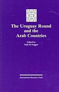 The Uruguay Round and the Arab Countries (Paperback)