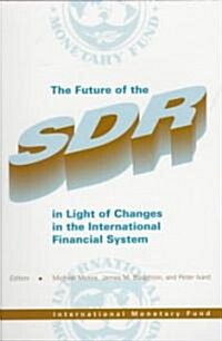 The Future of the Sdr in Light of Changes in the International Financial System (Paperback)