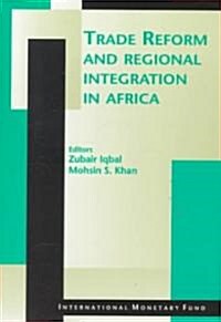 Trade Reform and Regional Integration in Africa (Paperback)