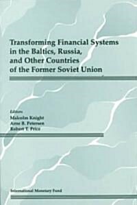 Transforming Financial Systems in the Baltics, Russia, and Other Countries of the Former Soviet Union (Paperback)
