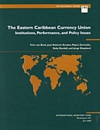 The Eastern Caribbean Currency Union--Performance, Progress, and Policy Issues (Paperback)