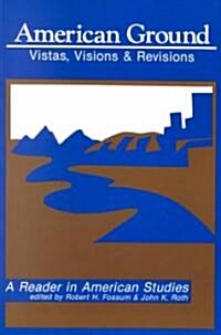 American Ground: Vistas, Visions, and Revisions (Paperback)