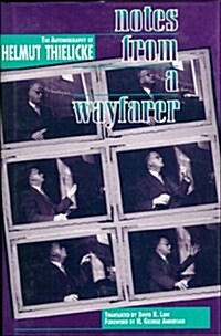 Notes from a Wayfarer: The Autobiography of Helmut Thielicke (Hardcover, Us)