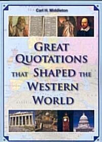 Great Quotations That Shaped the Western World (Paperback)