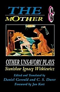 The Mother and Other Unsavory Plays: Including The Shoemakers and They (Paperback)