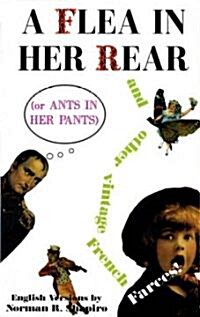 A Flea in Her Rear (or Ants in Her Pants) and Other Vintage French Farces (Paperback)