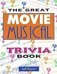The Great Movie Musical Trivia Book (Paperback)