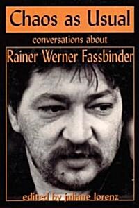 Chaos as Usual: Conversations about Rainer Werner Fassbinder (Hardcover)
