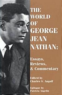 The World of George Jean Nathan: Essays, Reviews and Commentary (Paperback)