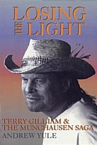 Losing the Light: Terry Gilliam and the Munchausen Saga (Paperback)