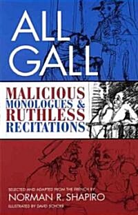 All Gall: Malicious Monologues & Ruthless Recitations: Paperback Book (Paperback)
