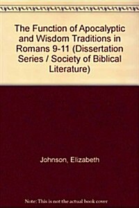 The Function of Apocalyptic and Wisdom Traditions in Romans 9-11 (Hardcover)