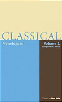 Classical Monologues: From Aeschylus to Bernard Shaw (Paperback)