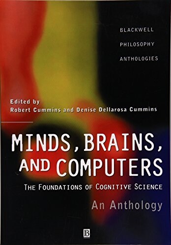 Minds, Brains, and Computers: An Historical Introduction to the Foundations of Cognitive Science (Paperback)