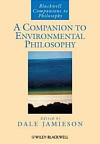 A Companion to Environmental Philosophy (Hardcover)