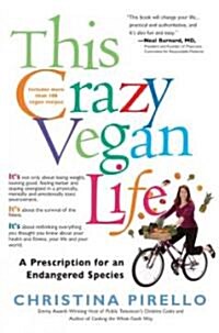 This Crazy Vegan Life: A Prescription for an Endangered Species (Paperback)