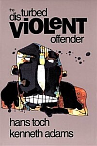 The Disturbed Violent Offender: (Paperback, Revised)
