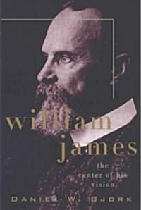 William James: The Center of His Vision (Paperback)