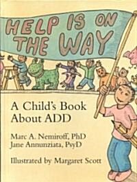 Help is on the Way: A Childs Book about ADD (Hardcover)