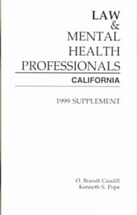 Law and Mental Health Professionals: California: Supplement (Paperback, 1999)