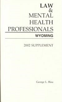 Law and Mental Health Professionals: Wyoming, 2002 Supplement (Paperback, 2, Revised)