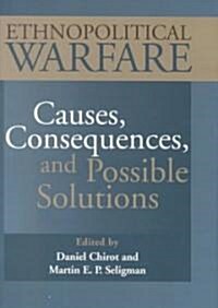 Ethnopolitical Warfare: Causes, Consequences and Possible Solutions (Hardcover)