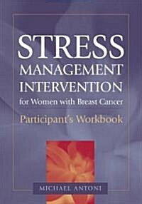 Stress Management Intervention for Women with Breast Cancer: Participants Workbook (Paperback)