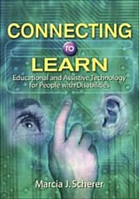 Connecting to Learn: Educational and Assistive Technology for People with Disabilities (Hardcover)