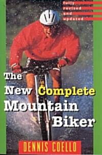 The New Complete Mountain Biker (Paperback, Reprint, Subsequent)