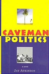 Caveman Politics (Hardcover)