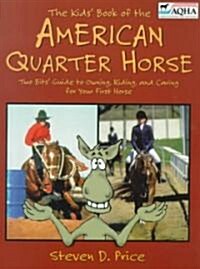 The Kids Book of the American Quarter Horse (Paperback)