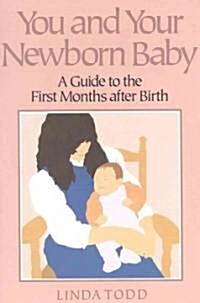 You and Your Newborn Baby: A Guide to the First Months After Birth (Paperback)